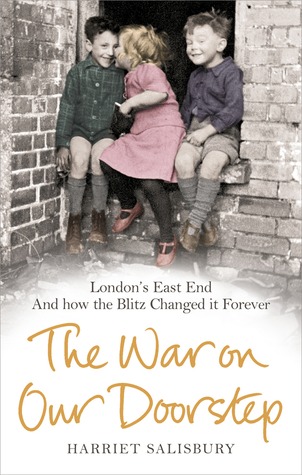 The War on Our Doorstep: London's East End and How the Blitz Changed it Forever (Paperback)