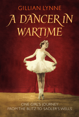 A Dancer in Wartime: One Girl's Journey from the Blitz to Sadler's Wells (Hardcover)