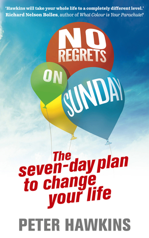 No Regrets on Sunday: The Seven-Day Plan to Change Your Life (Paperback)