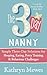 The 3 Day Nanny: Simple 3-Day Solutions for Sleeping, Eating, Potty Training and Behaviour Challenges