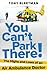 You Can't Park There! by Tony Bleetman You Can't Park There! by Tony Bleetman