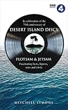 Desert Island Discs: Flotsam and Jetsam Desert Island Discs: Flotsam and Jetsam