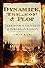 Dynamite, Treason & Plot: T...