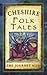 Cheshire Folk Tales (Folk Tales: United Kingdom)