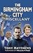 The Birmingham City Miscellany (Miscellany (History Press))