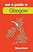 Not a Guide to Glasgow