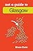 Not a Guide to Glasgow