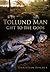 Tollund Man: Gift to the Gods