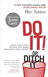 Do It! or Ditch It: Turn Ideas into Action and Make Decisions that Count