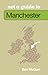 Not a Guide to Manchester