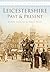 Leicestershire Past & Present by Robin  Jenkins