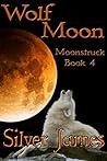 Wolf Moon (Moonstruck, #4) Wolf Moon (Moonstruck, #4)