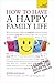 Have a Happy Family Life: T...