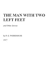 The Man with Two Left Feet, and Other Stories by P.G. Wodehouse