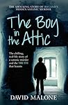 Boy in the Attic: The Chilling, Real-Life Story of a Satanic Murder and the Truth that Haunts