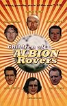 Children of Albion Rovers (Rebel Inc. Classics) Children of Albion Rovers (Rebel Inc. Classics)