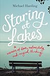 Staring at Lakes: A Memoir of Love, Melancholy and Magical Thinking