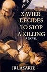 Xavier Decides to Stop a Killing by J.B. Lazarte
