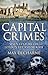Capital Crimes by Max Décharné
