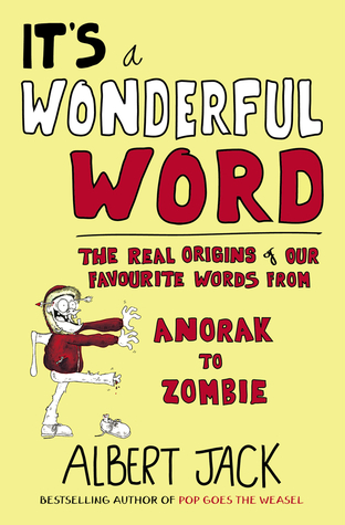It's a Wonderful Word: The Real Origins of Our Favourite Words
