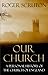 Our Church: A Personal Hist...
