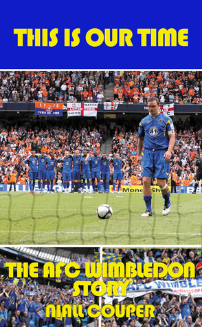 This Is Our Time: AFC Wimbledon Story