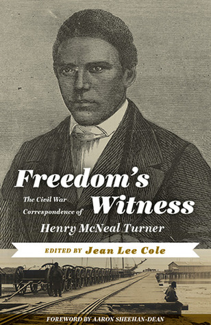 Freedom's Witness: The Civil War Correspondence of Henry McNeal Turner (Regenerations)