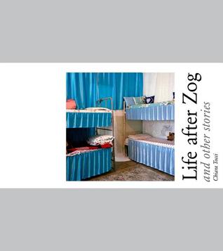 Life After Zog: And Other Stories (Paperback)