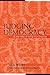 Judging Democracy: The New Politics of the High Court of Australia (Reshaping Australian Institutions)