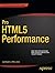 Pro HTML5 Performance (Expert's Voice in Web Development)
