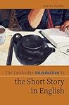 The Cambridge Introduction to the Short Story in English (Cambridge Introductions to Literature) The Cambridge Introduction to the Short Story in English (Cambridge Introductions to Literature)