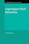 Lagrangian Fluid Dynamics (Cambridge Monographs on Mechanics)