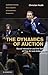 The Dynamics of Auction: Social Interaction and the Sale of Fine Art and Antiques (Learning in Doing: Social, Cognitive and Computational Perspectives)
