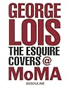 George Lois: The Esquire Covers George Lois: The Esquire Covers