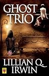 Ghost Trio by Lillian Q.  Irwin