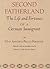 Second Fatherland: The Life and Fortunes of a German Immigrant (Volume 4) (Centennial Series of the Association of Former Students, Texas A&M University)