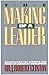 The Making of a Leader: Rec...