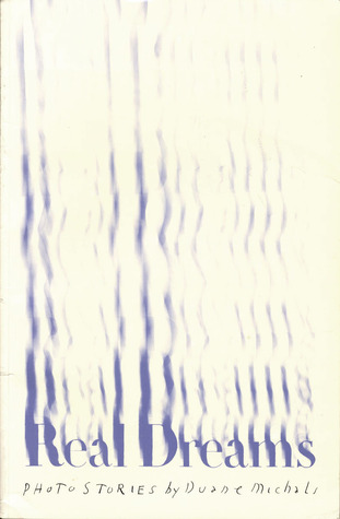 Real Dreams: Photostories by Duane Michals (Paperback)