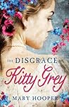 The Disgrace of Kitty Grey by Mary Hooper