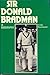 Sir Donald Bradman: A Biography