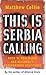 This Is Serbia Calling: Rock 'N' Roll Radio and Belgrade's Undergound Resistance