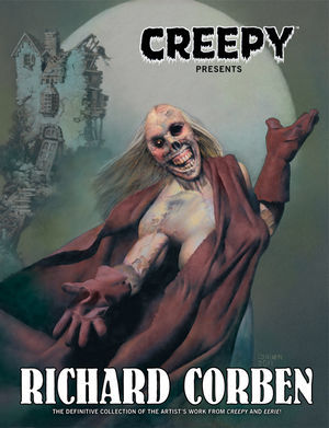 Creepy Presents Richard Corben (Hardcover)