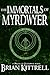 The Immortals of Myrdwyer (Mages of Bloodmyr, #3)