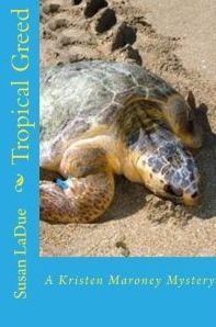 Tropical Greed (Kristen Maroney Mystery, #2)