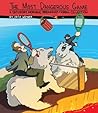 The Most Dangerous Game by Zach Weinersmith The Most Dangerous Game by Zach Weinersmith