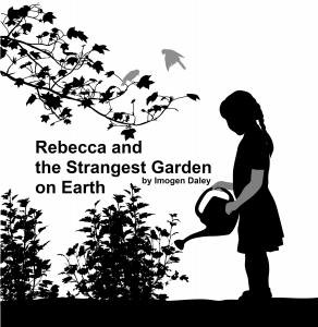 Rebecca and the Strangest Garden on Earth