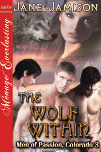 The Wolf Within (Men of Passion, Colorado #3)