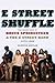 E Street Shuffle: The Glory Days of Bruce Springsteen and the E Street Band