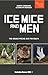 Ice, Mice and Men