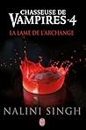 La lame de l'archange by Nalini Singh
